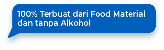 100% Terbuat dari Food Material dan tanpa Alkohol